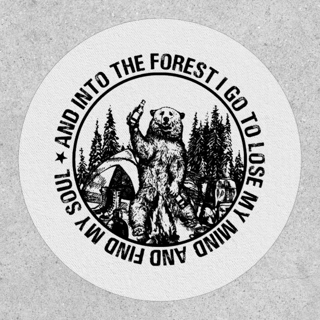 Into The Forest I Go To Lose My Mind Bear Camping  Patch (Front)