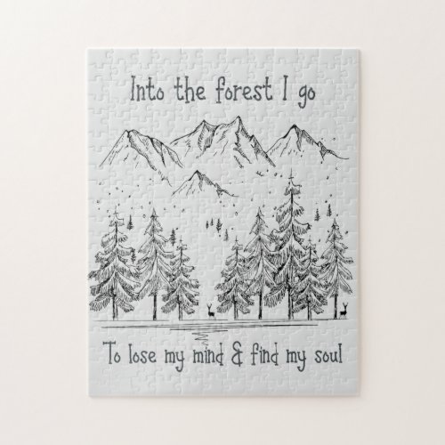 Into the Forest I go to Lose my Mind Find my Soul Jigsaw Puzzle