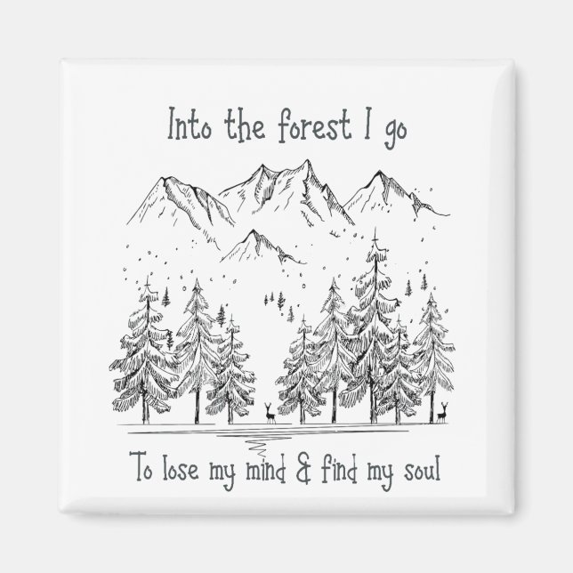 Into the Forest I go to Lose my Mind, Find my Soul Magnet (Front)