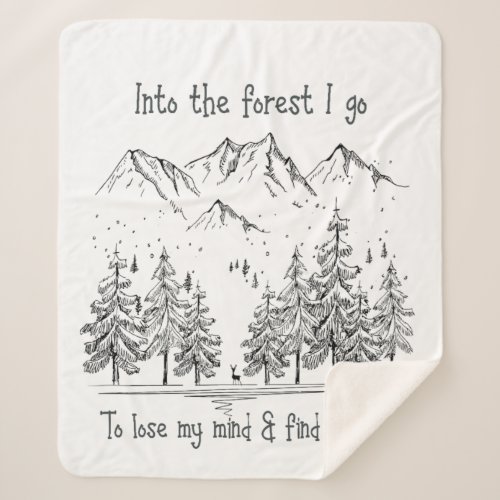 Into the Forest I Go to Lose my Mind Inspirational Sherpa Blanket