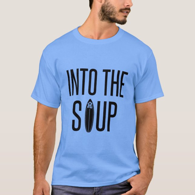 Into the soup – inside the foam, the white water.p T-Shirt (Front)