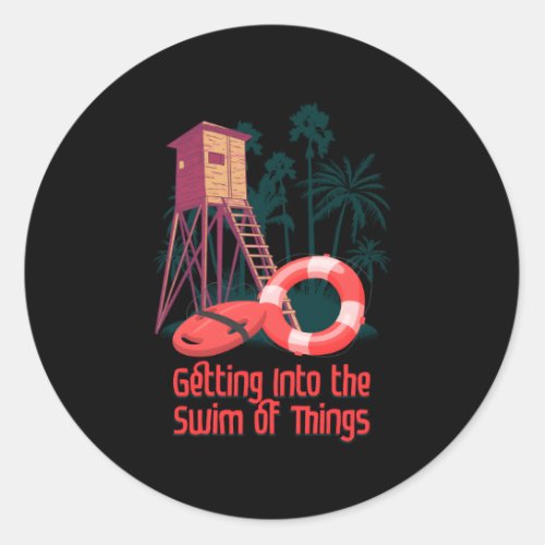 Into The Swim Of Things Rescuer Swimming Pool Atte Classic Round Sticker