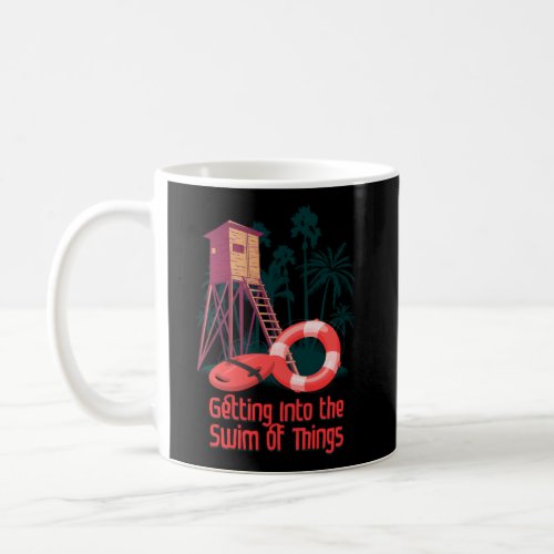 Into The Swim Of Things Rescuer Swimming Pool Atte Coffee Mug