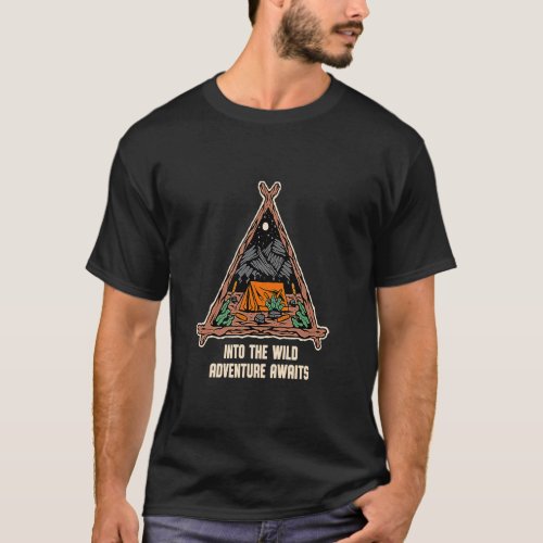 Into The Wild Adventure Awaits Camping Outdoor Cam T_Shirt