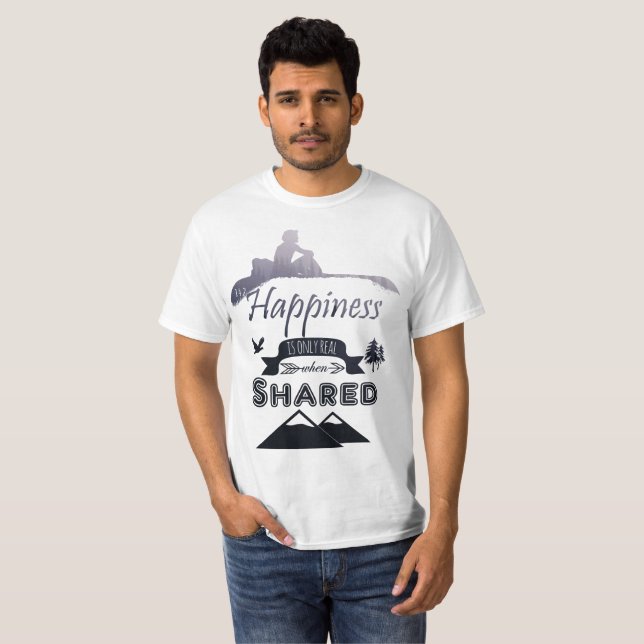INTO THE WILD - real Happiness IS only when shared T-Shirt (Front Full)
