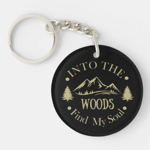 Into the woods funny hiking saying keychain