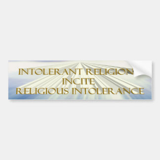 Intolerant Religions Bumper Sticker