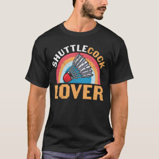 inton Humor Shuttlecock Lover T-Shirt