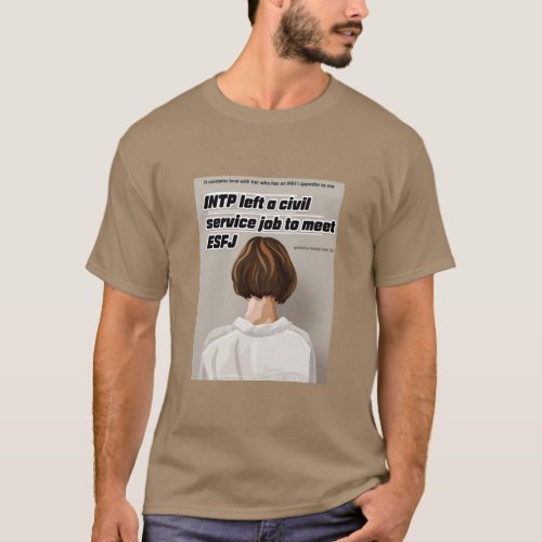 INTP left a civil service job to meet ESFJ T_Shirt