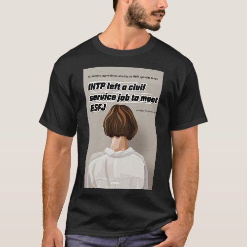 INTP left a civil service job to meet ESFJ T_Shirt