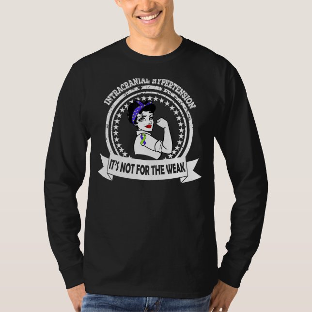 Intracranial Hypertension  Not For The Weak Ribbon T-Shirt (Front)