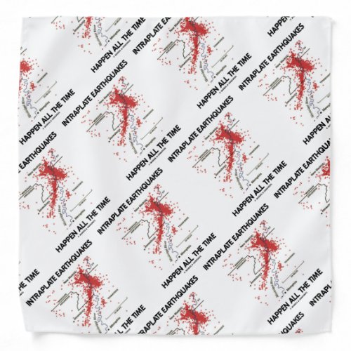 Intraplate Earthquakes Happen All The Time  Bandana