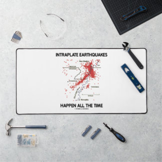 Intraplate Earthquakes Happen All The Time Desk Mat