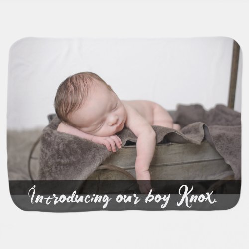 Introducing our boy Name Baby Photo Baby Blanket