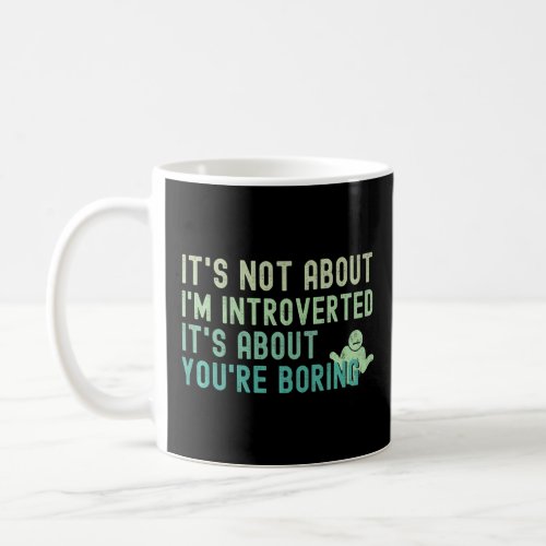 Introver Women Men Joke Quote Im Introverted  Coffee Mug