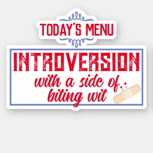 Introvert anti social loner biting wit sarcasm sticker