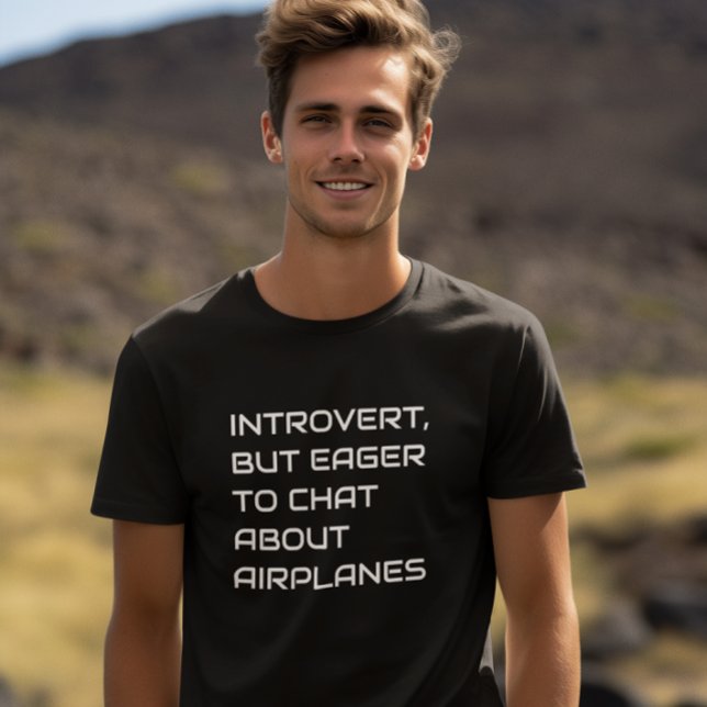 Introvert But Eager to Chat About Airplanes, Funny T-Shirt (Creator Uploaded)