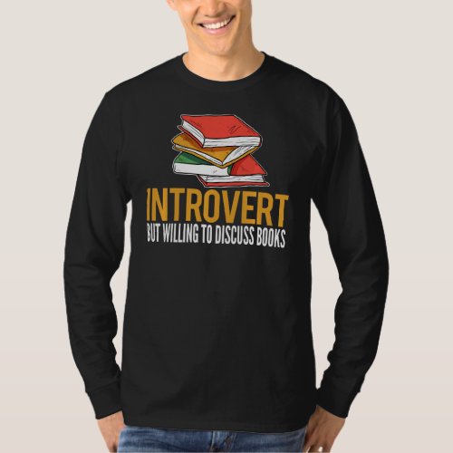 Introvert But Willing To Discuss Books Reading  Ne T_Shirt