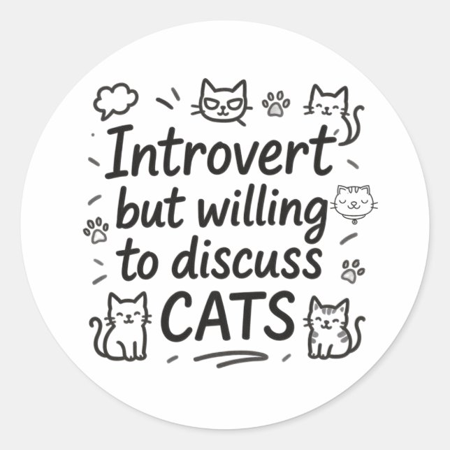 Introvert but willing to discuss cats classic round sticker (Front)