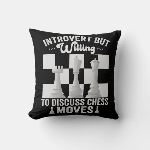 Introvert But Willing To Discuss Chess Moves Throw Pillow
