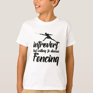 introvert but willing to discuss fencing T-Shirt