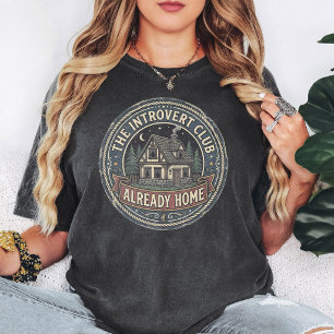 Introvert Club Already Home Cabin Badge T-Shirt