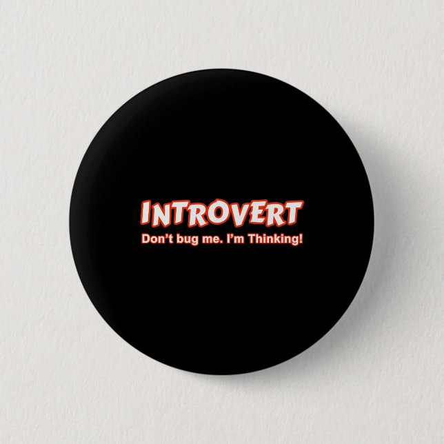 Introvert - Don't Bug Me I'm Thinking Button (Front)