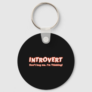 Introvert - Don't Bug Me I'm Thinking Keychain