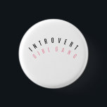 Introvert Girl Gang Pin<br><div class="desc">Introvert
Girl Gang</div>