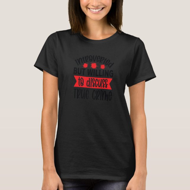 Introvert Hates Adulting Detective Murder Shows Tr T-Shirt (Front)