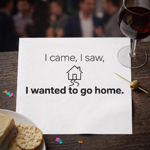 Introvert Humor I Came I Saw Wanted To Go Home  Napkins