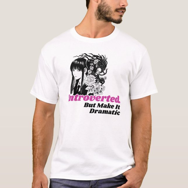 Introvert Humor Tee – Dramatic Mood Quote (Front)