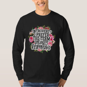 Introvert I prefer the term socially responsible T-Shirt