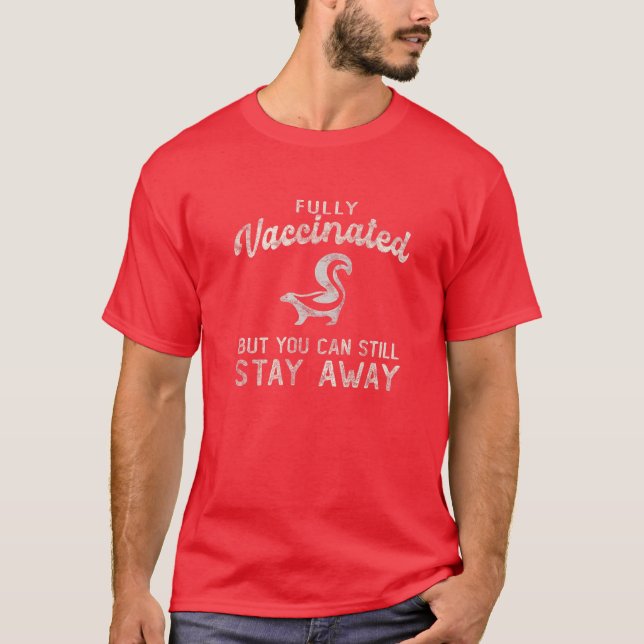 Introvert I'm VACCINATED But You Can Still Stay Aw T-Shirt (Front)