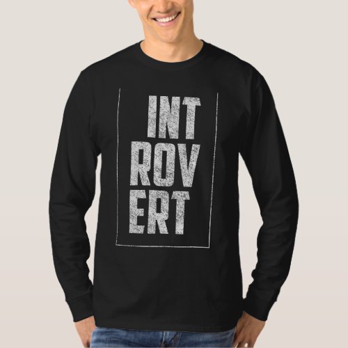 Introvert Introverted Anti Social Shy Shyness T_Shirt