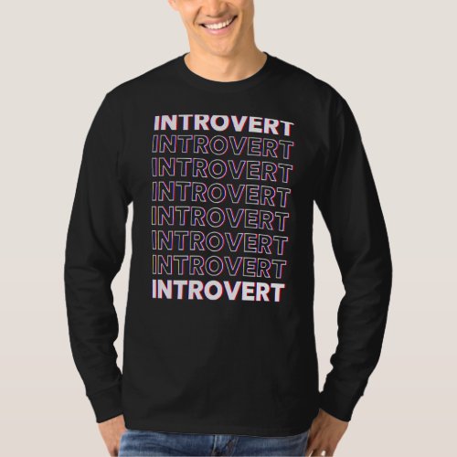 Introvert Introverts Introverted Shy Shyness T_Shirt