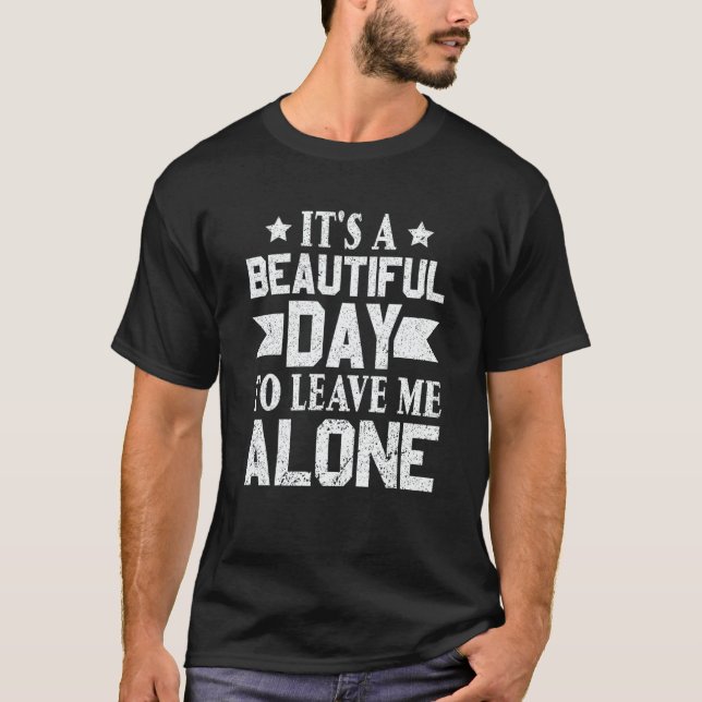 Introvert It's a beautiful day to leave me alone T-Shirt (Front)