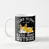 Introvert It's Too Peopley Outside Funny Corgi Dog