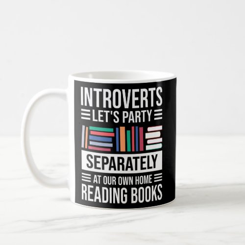 Introvert Lets Pary Reading Books Antisocial  Coffee Mug