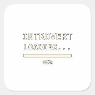 Introvert Loading Funny Tech Humor T-Shirt Square Sticker