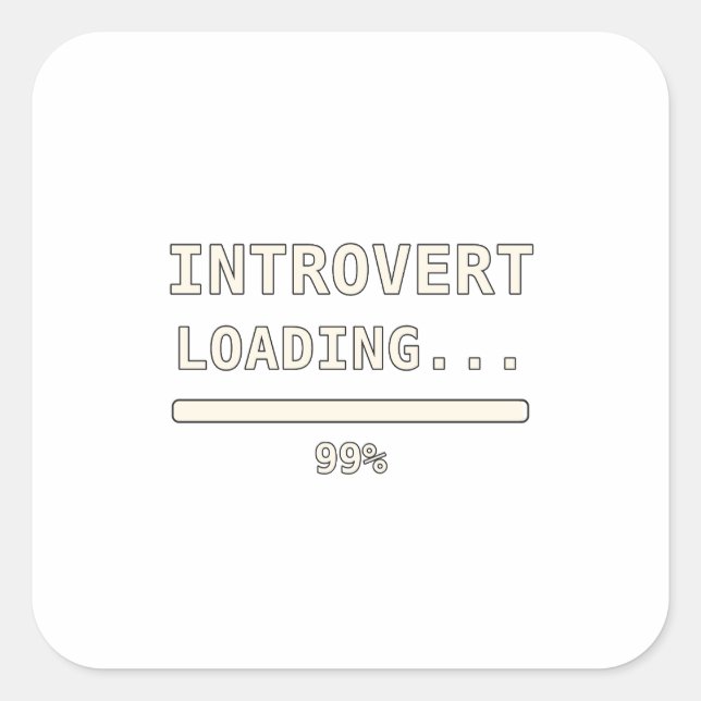 Introvert Loading Funny Tech Humor T-Shirt Square Sticker (Front)