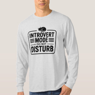 Introvert Mode Don't Disturb Minimalist Typography T-Shirt