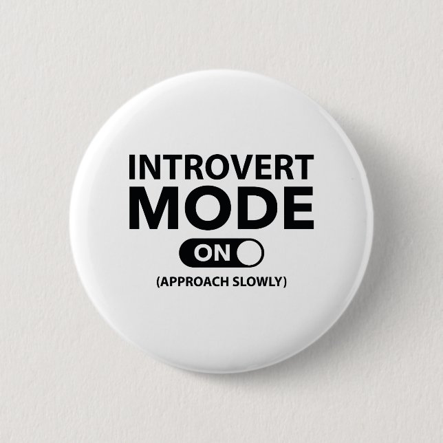 Introvert Mode On Pinback Button (Front)