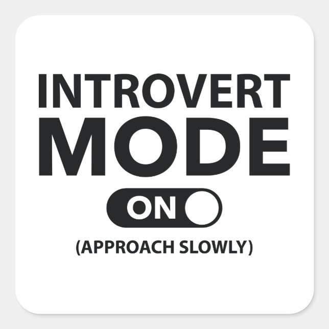 Introvert Mode On Square Sticker (Front)