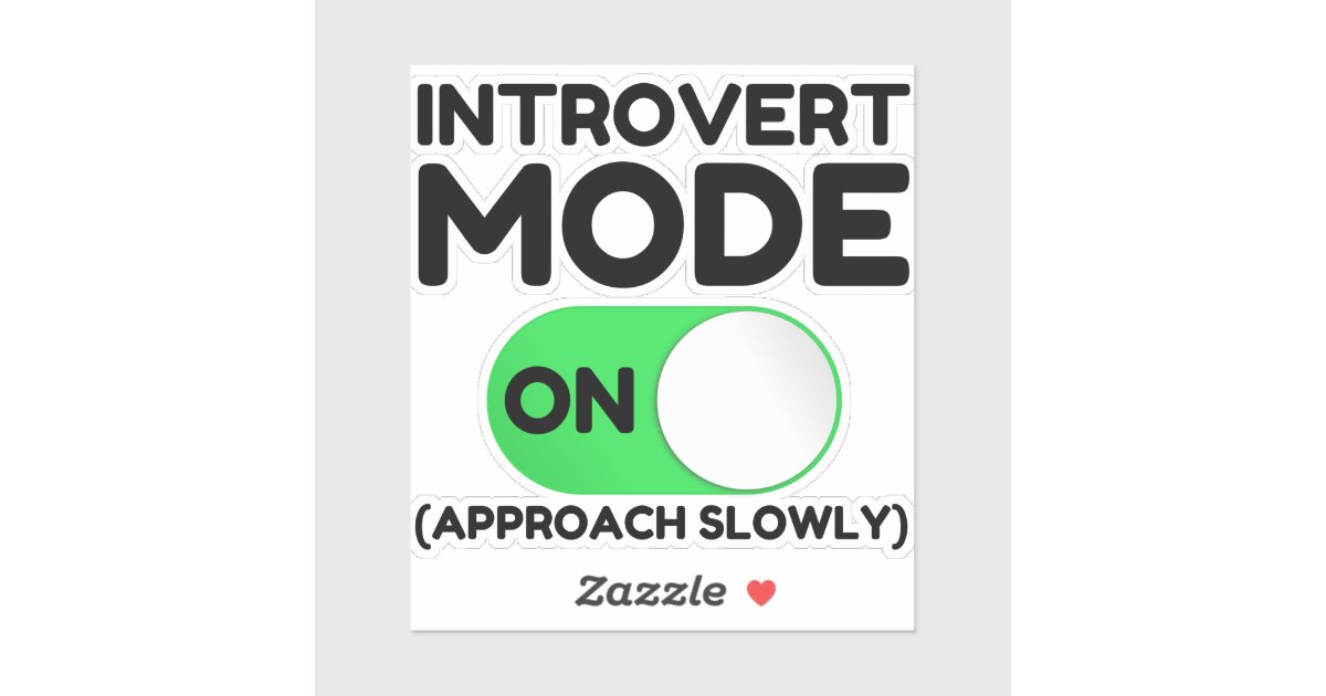 Introvert Mode On Sticker | Zazzle