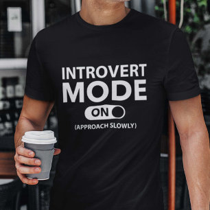 Introvert Mode On T-Shirt