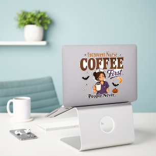 Introvert Nurse Coffee First People Never Sticker
