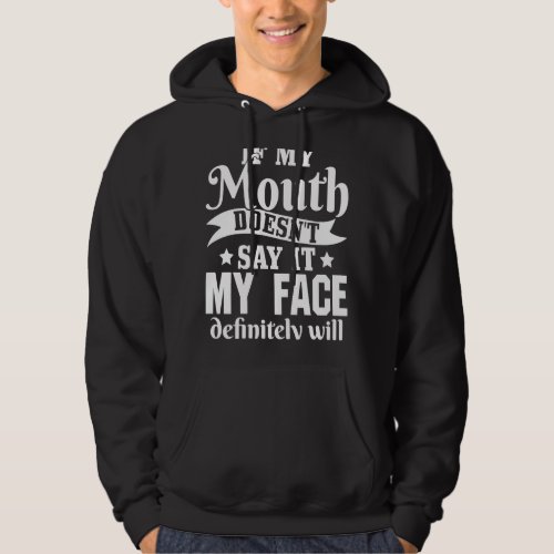 Introvert Sarcasm Saying If my mouth doesnt say i Hoodie