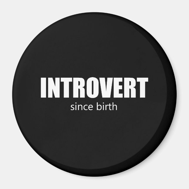 Introvert since birth magnet (Front)