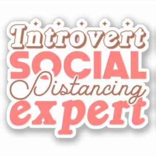 Introvert social distancing expert sticker